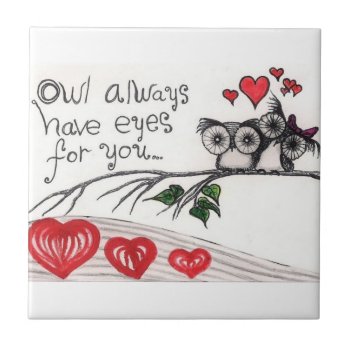 Owl Always Have Eyes For You - Small (4.25" X 4.25 Tile by Cobalt_Presents at Zazzle