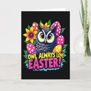 Owl Always Love Easter Colorful Happy Easter Eggs Card