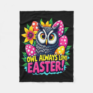 Owl Always Love Easter Colorful Happy Easter Eggs Fleece Blanket