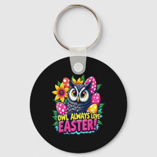 Owl Always Love Easter Colorful Happy Easter Eggs  Keychain