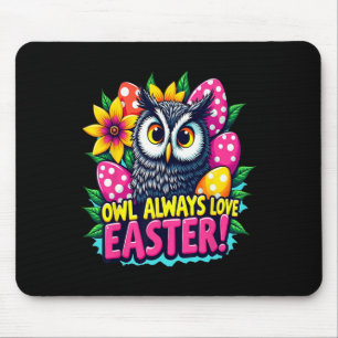 Owl Always Love Easter Colorful Happy Easter Eggs  Mouse Pad