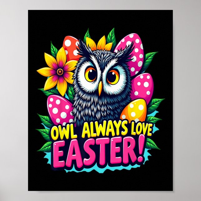 Owl Always Love Easter Colorful Happy Easter Eggs  Poster (Front)