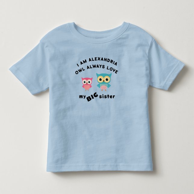Owl Always Love My Big Sister Toddler T-shirt (Front)