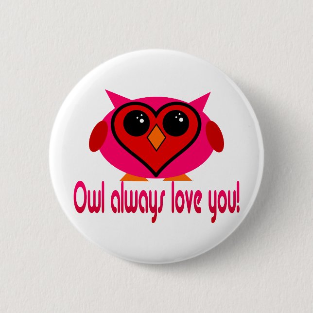 Owl Always Love You Button (Front)