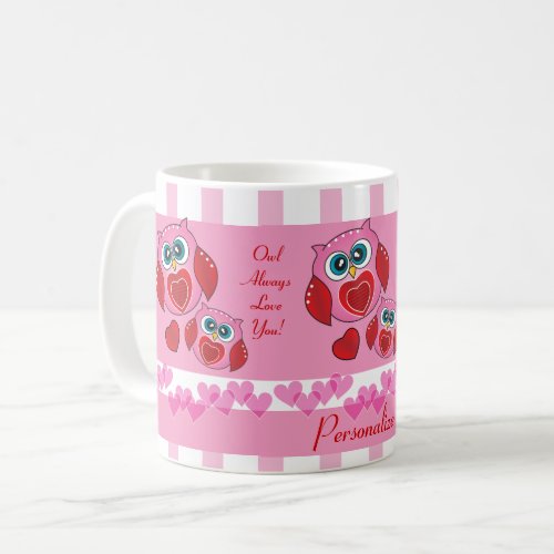 Owl Always Love You  Coffee Mug