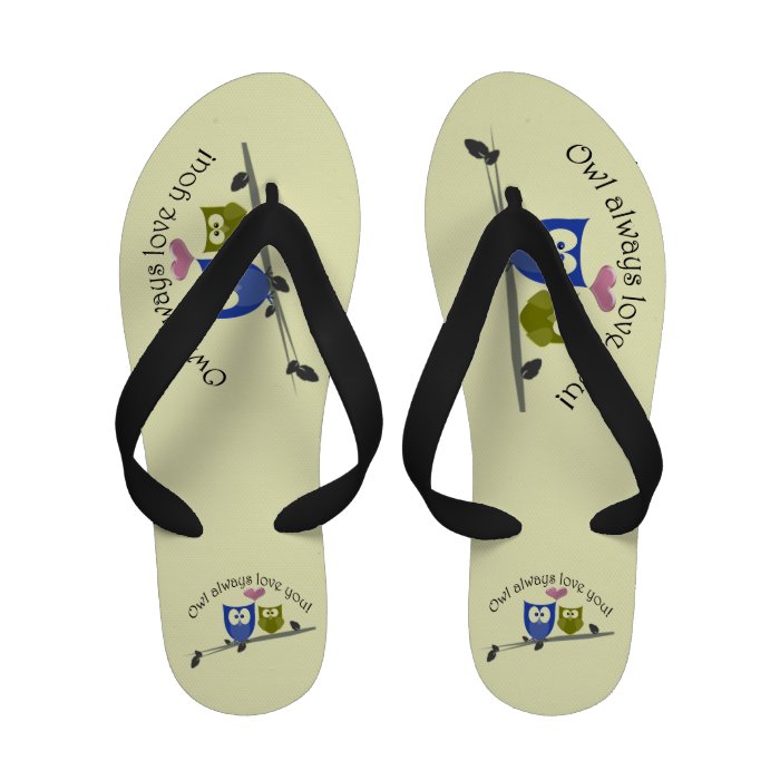 Owl always love you cute Owls flip flops