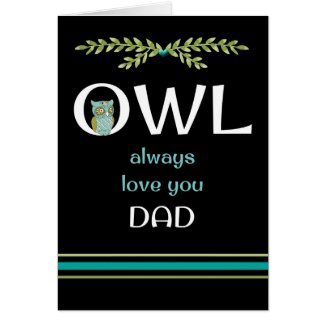 Owl Always Love You Dad Father's Day Card