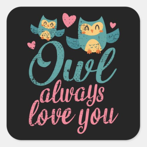 Owl Always Love You Funny Cute Owls Valentines Day Square Sticker