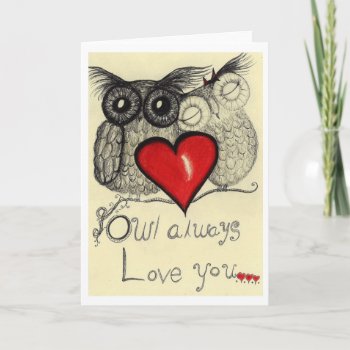 Owl Always Love You... (greeting Card For Your Lov by Cobalt_Presents at Zazzle