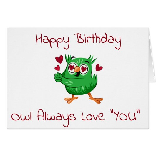 ***OWL*** ALWAYS LOVE YOU-**HAPPY BIRTHDAY** (Front Horizontal)