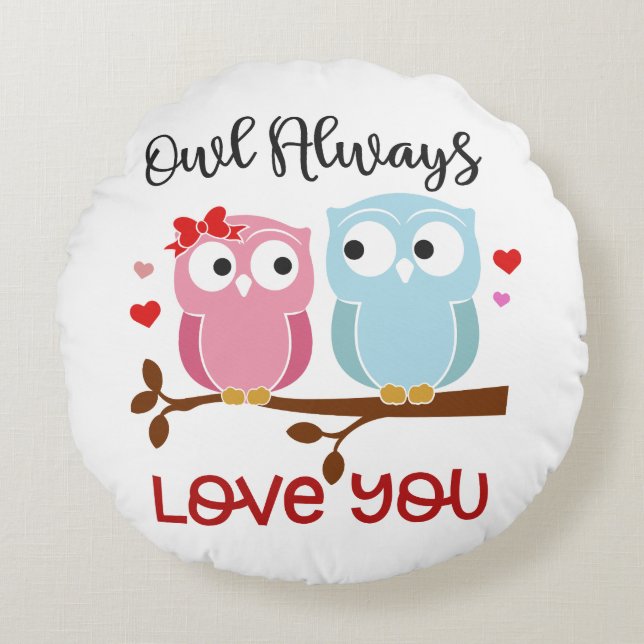 Owl Always Love You Round Pillow (Front)