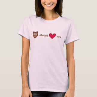 Owl Always Love you T-Shirt
