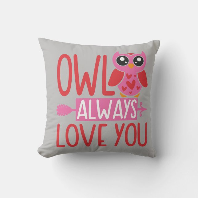 Owl Always Love You Throw Pillow (Front)