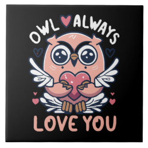 Owl Always Love You - Valentine s Day Ceramic Tile