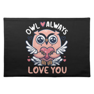 Owl Always Love You - Valentine s Day Cloth Placemat