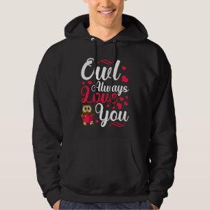 Owl Always Love You Valentine's Day Animal Wildlif Hoodie