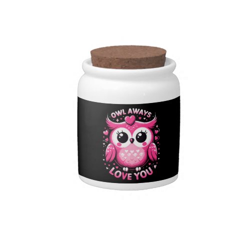 Owl Always Love You _ Valentines Day Candy Jar