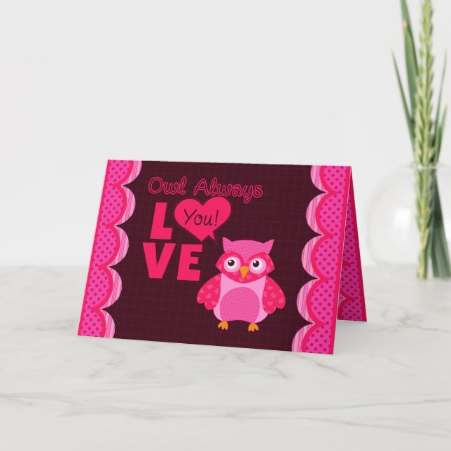 Owl Always Love You! Valentine's Day Greeting Card (Front)