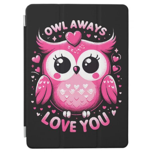 Owl Always Love You _ Valentines Day iPad Air Cover