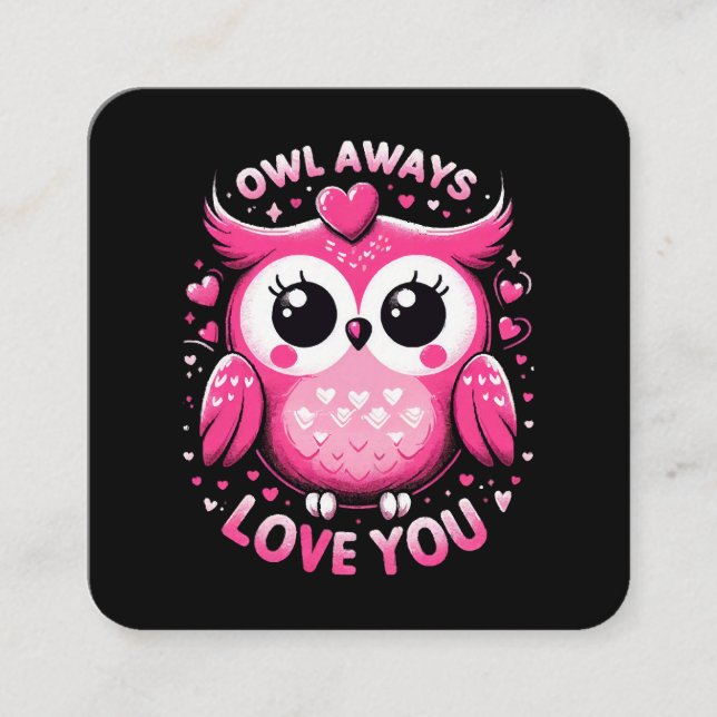 Owl Always Love You - Valentines Day Square Business Card (Front)