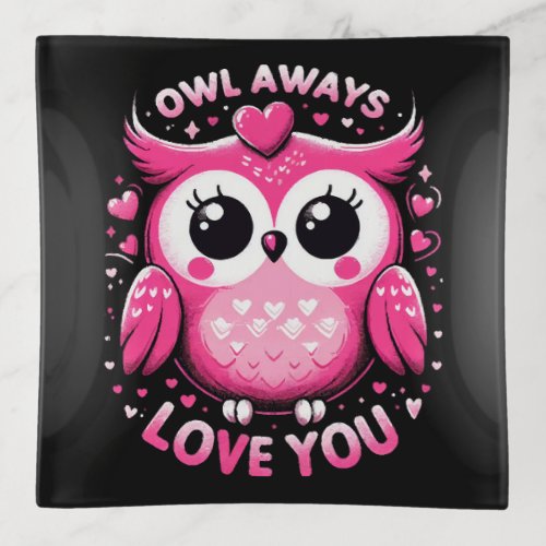 Owl Always Love You _ Valentines Day Trinket Tray