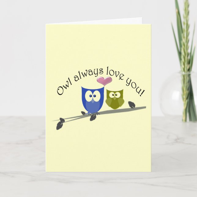 Owl always love you!  Valentine's Greeting Card (Front)