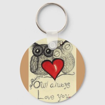 Owl Always Love You... Whimsical Keychain! Keychain by Cobalt_Presents at Zazzle