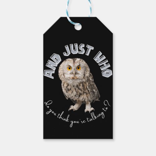 Owl And Just Who Do You Think Youre Talking To Gift Tags