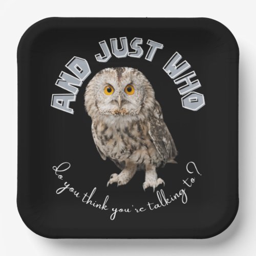 Owl And Just Who Do You Think Youre Talking To Paper Plates
