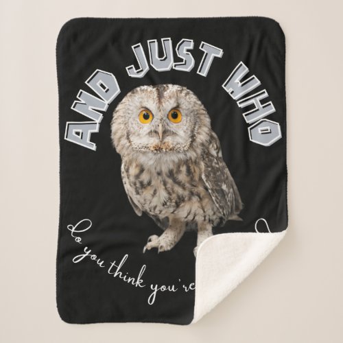 Owl And Just Who Do You Think Youre Talking To Sherpa Blanket