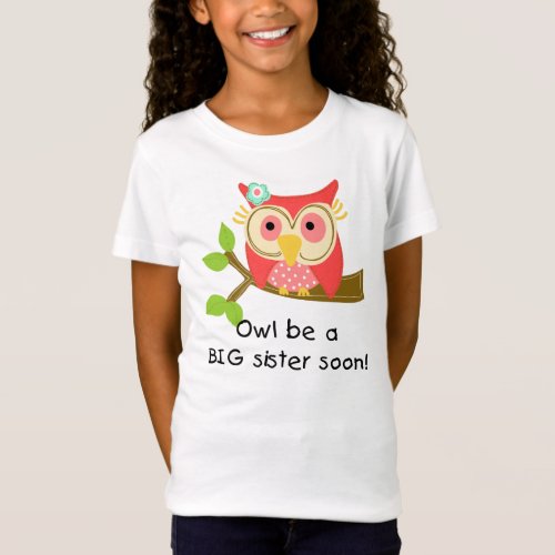 Owl Be a Big Sister T_Shirt