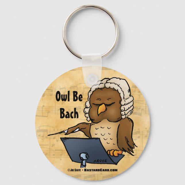 Owl Be Bach Funny Owl Cartoon Keychain (Front)