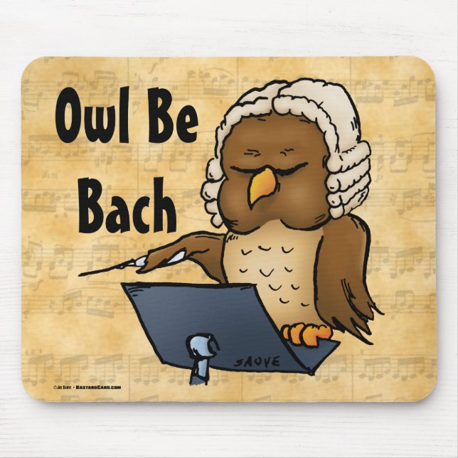 Owl Be Bach Funny Owl Cartoon Mouse Pad (Front)