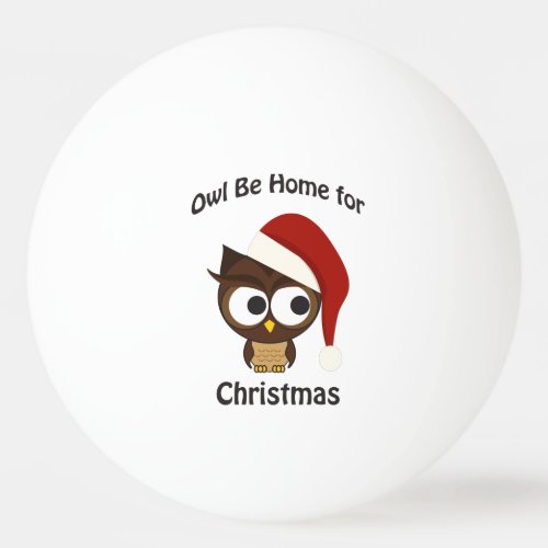 Owl be home for Christmas Ping_Pong Ball