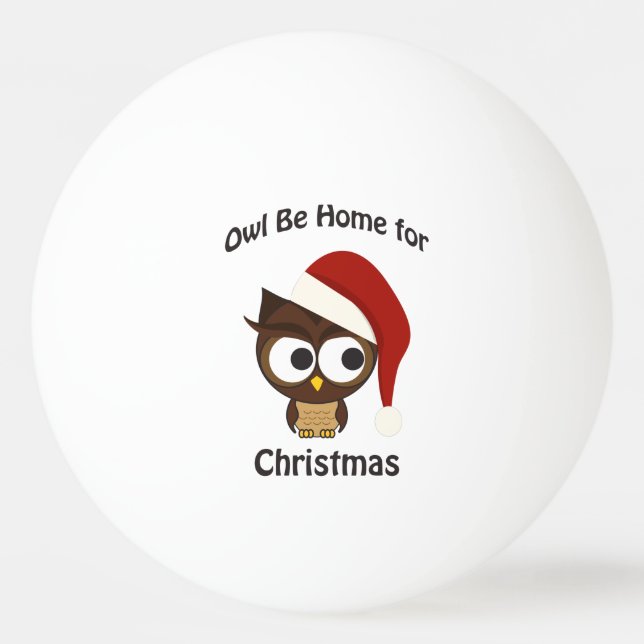 Owl be home for Christmas! Ping-Pong Ball (Front)