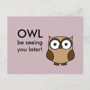 Owl Be Seeing You Later Postcard