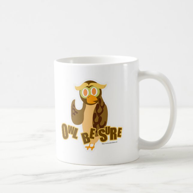 Owl Be Sure Cute Cartoon Fun Bird Art Coffee Mug (Right)
