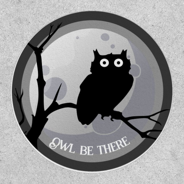 Owl be there black and white owl and moon Patch (Front)