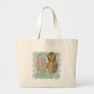 Owl Be There for You! Large Tote Bag