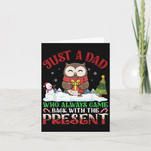 Owl Dad Who Always Came Back With The Present Chri Card