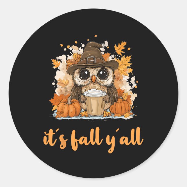 Owl Fall Thanksgiving It´s Fall Yáll  Classic Round Sticker (Front)