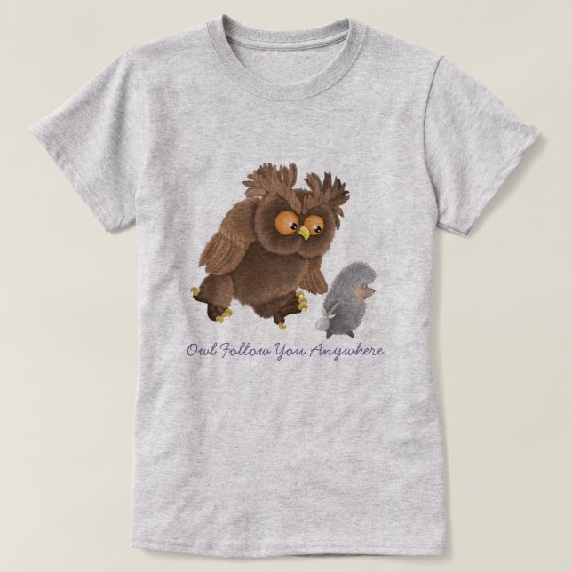 Owl Follow You Anywhere T-Shirt (Design Front)