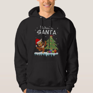 Owl Gift | I Believe In Santa Hoodie