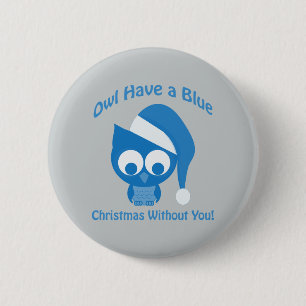 Owl have a blue Christmas without you Pinback Button