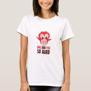 Owl Hug You So Hard Cute Owl Love T Shirt