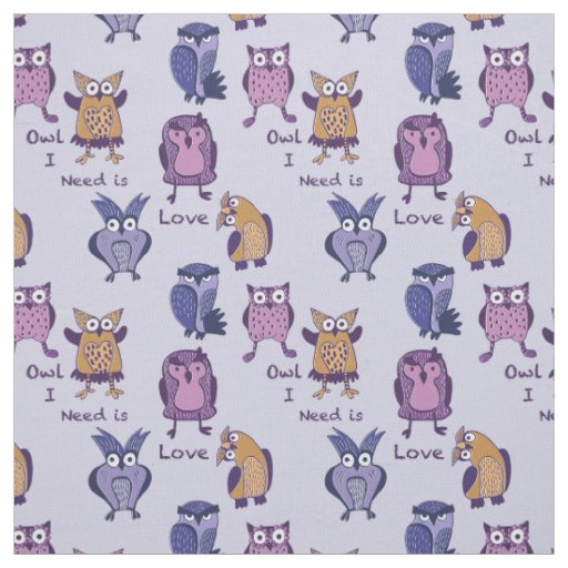 Owl I Need is Love Fabric