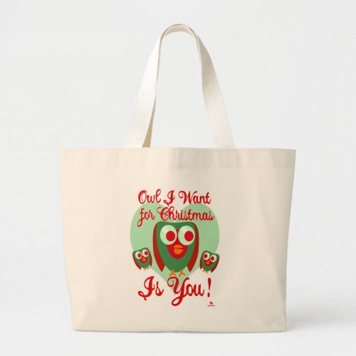 Owl I Want For Xmas Fun Holiday Motto Large Tote Bag
