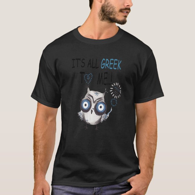 Owl It's All Greek To Me Owl T-Shirt (Front)