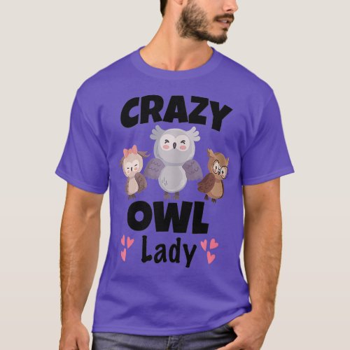Owl Lover Gift Funny Animal Owls Love Cute Crazy O T_Shirt