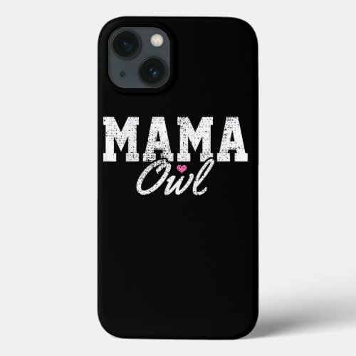Owl Lovers  Mama Owl Mom Mors Day Gift iPhone 13 Case